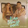 Gabi Luthai & Avine Vinny - Não Tem Só Você - Single